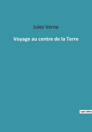 Emprunter Voyage au centre de la terre. Une exploration audacieuse ver livre