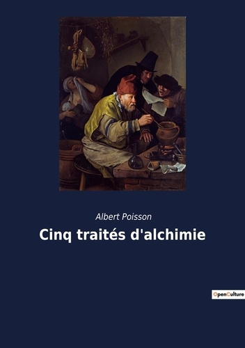 Emprunter Cinq traités d'alchimie. Les secrets hermétiques dévoilés par un érudit du XIXe siècle. livre