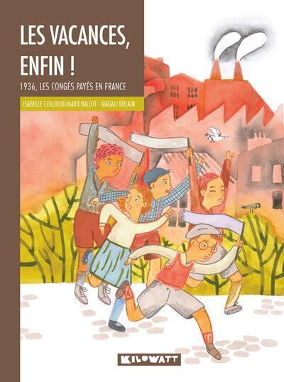 Emprunter Les vacances, enfin ! 1936, les congés payés en France livre