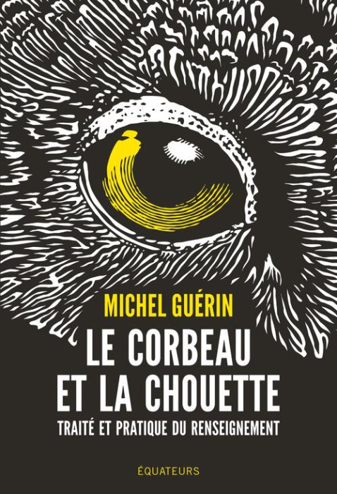 Emprunter Le corbeau et la chouette. Traité et pratique du renseignement livre