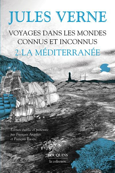 Emprunter Voyages dans les mondes connus et inconnus. Tome 2, La Méditerranée livre