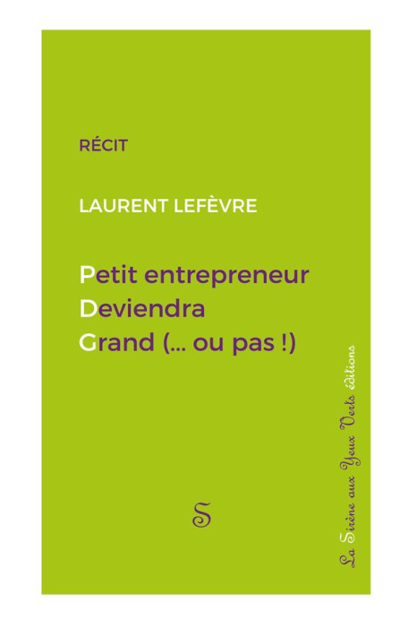Emprunter Petit entrepreneur deviendra grand (...ou pas !) livre