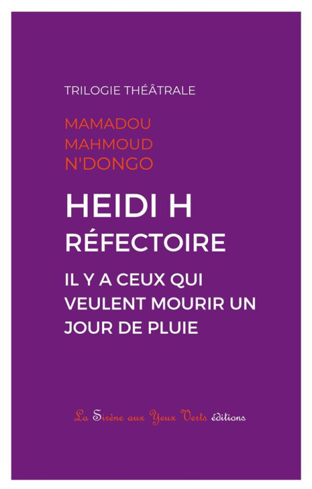Emprunter Heidi H ; Réfectoire ; Il y a ceux qui veulent mourir un jour de pluie. Trilogie théâtrale livre