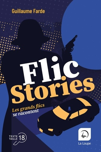 Emprunter Flic stories. Les grands flics se racontent [EDITION EN GROS CARACTERES livre