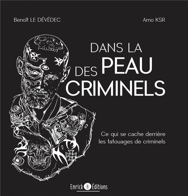 Emprunter Dans la peau des criminels. Ce qui se cache derrière les tatouages de criminels livre