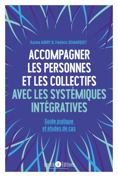 Emprunter Accompagner les personnes et les collectifs avec les systémiques intégratives. Guide pratique et étu livre