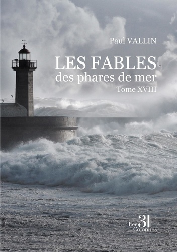 Emprunter Fables de Paul Vallin Tome 18 : Les Fables et les phares de la mer livre
