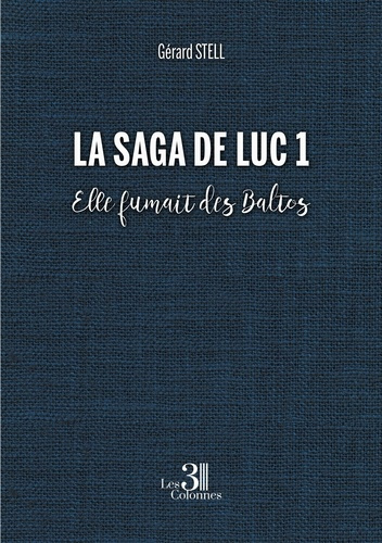 Emprunter La saga de Luc Tome 1 : Elle fumait des Baltos livre