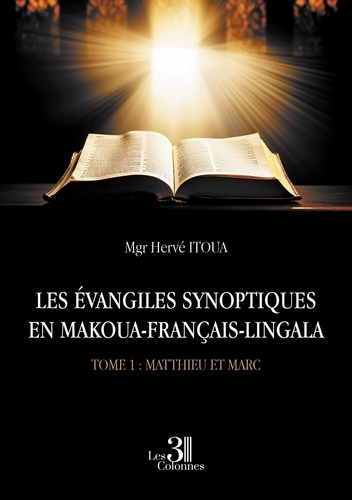Emprunter Les Evangiles synoptiques en makoua-français-lingala. Tome 1 : Matthieu et Marc livre