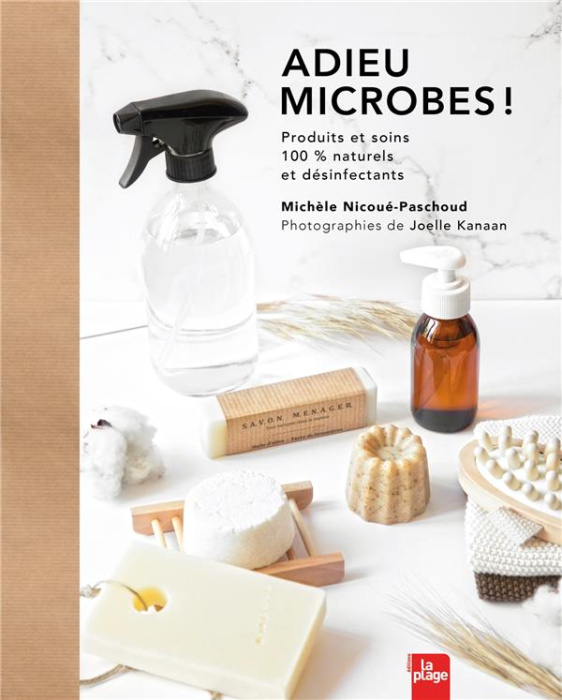 Emprunter Adieu microbes ! Produits et soins 100 % naturels et désinfectants livre