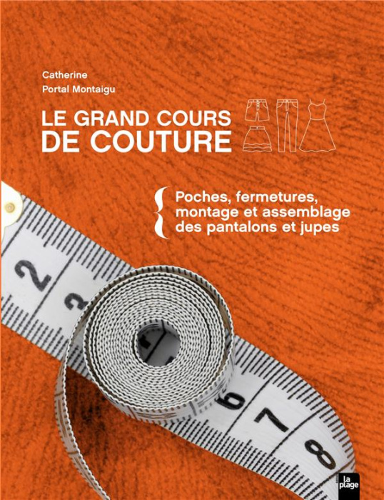 Emprunter Le grand cours de couture. Tome 2 : Poches, fermetures, montage et assemblage des pantalons et jupes livre