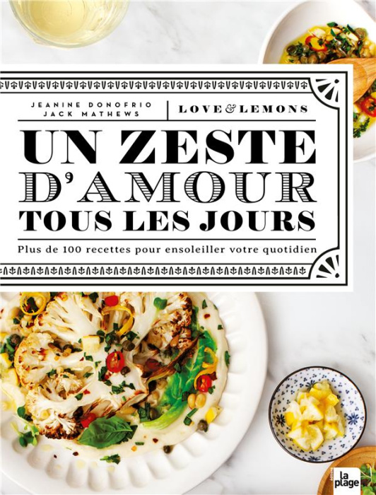 Emprunter Un zeste d'amour tous les jours. Plus de 100 recettes pour ensoleiller votre quotidien livre