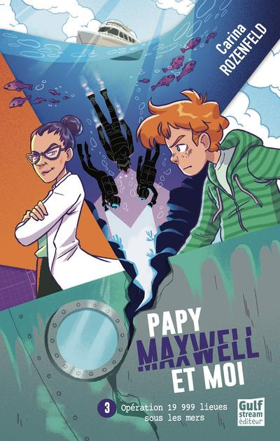Emprunter Papy Maxwell et moi Tome 3 : 19 999 lieux sous les mers livre