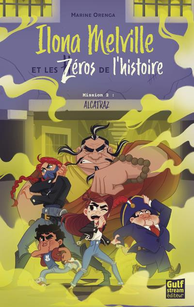 Emprunter Ilona Melville et les zéros de l'histoire Tome 2 : Alcatraz livre