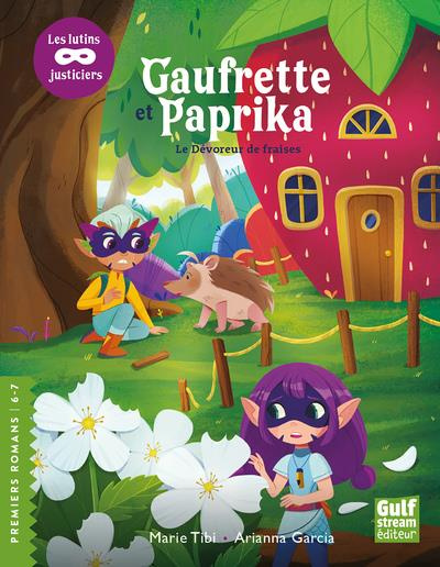 Emprunter Gaufrette et paprika, les lutins justiciers : Le dévoreur de fraises livre