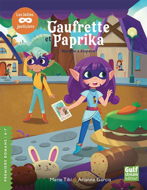 Emprunter Gaufrette et paprika, les lutins justiciers : Biscotte a disparu livre