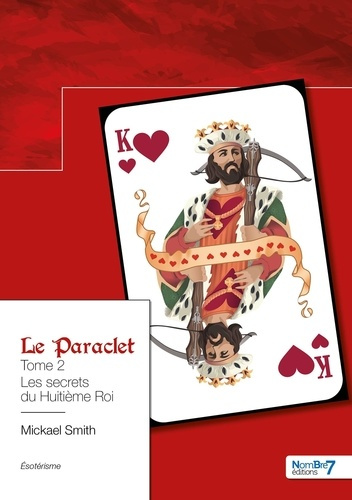 Emprunter Le Paraclet. Tome 2, Les secrets du Huitième Roi livre