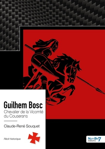 Emprunter Guilhem Bosc. Chevalier de la Vicomté du Couserans livre