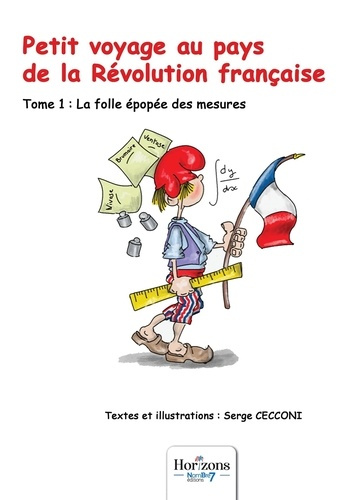 Emprunter Petit voyage au pays de la Révolution française. Tome 1, La folle épopée des mesures livre