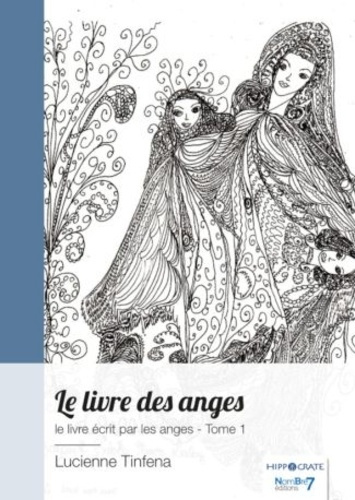 Emprunter Le livre écrit par les anges. Tome 1, Le livre des anges livre