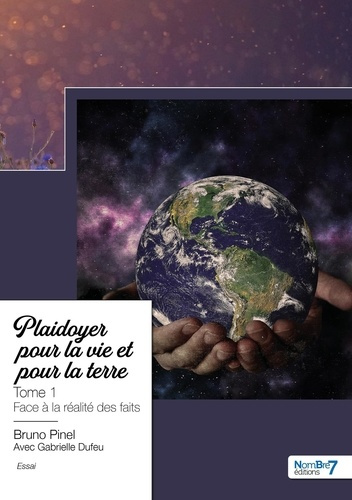 Emprunter Plaidoyer pour la vie et pour la terre. Tome 1, Face à la réalité des faits livre