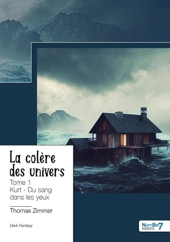Emprunter La colère des univers. Tome 1, Kurt - Du sang dans les yeux livre