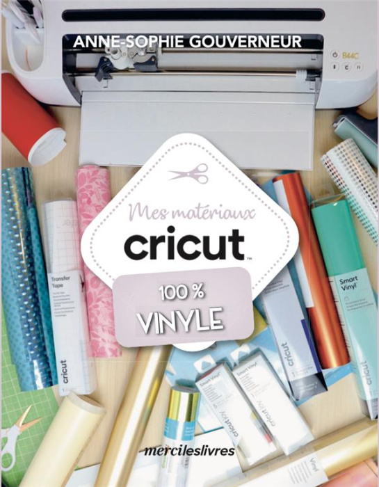 Emprunter Mes matériaux Cricut. 100% vinyle livre