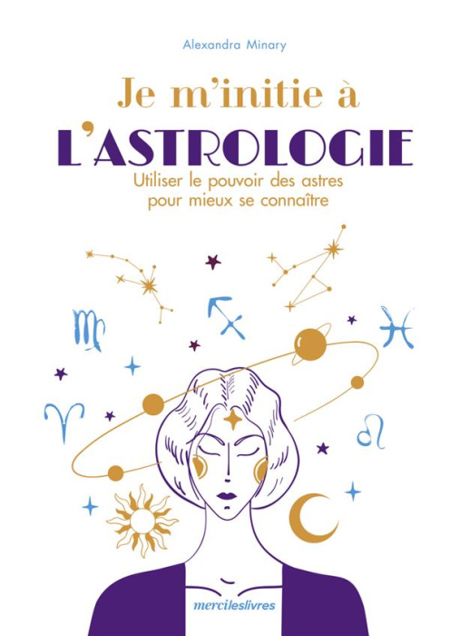 Emprunter Je m'initie à l'astrologie. Utiliser le pouvoir des astres pour mieux se connaître livre