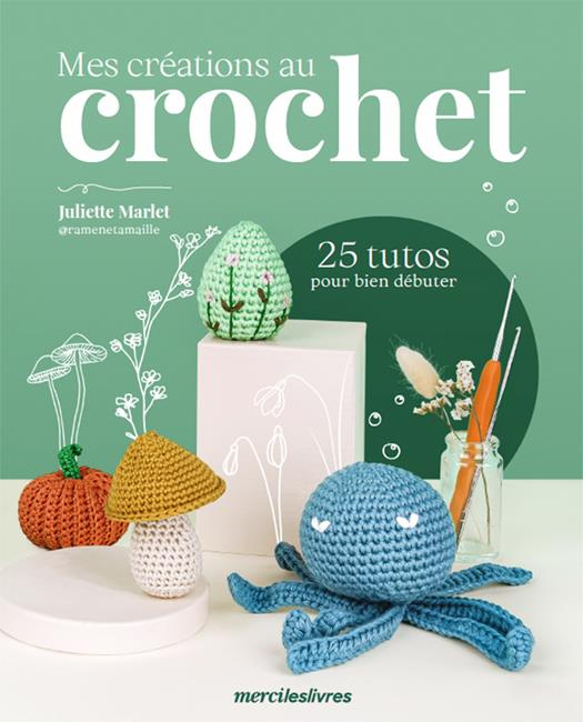 Emprunter Mes créations au crochet. 25 tutos pour bien débuter livre