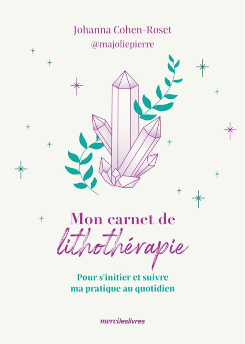 Emprunter Mon carnet de lithothérapie. Pour s'initier et suivre ma pratique au quotidien livre