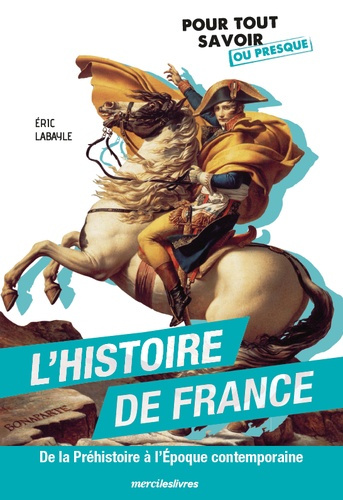 Emprunter L'Histoire de France. De la Préhistoire à l’Epoque contemporaine livre