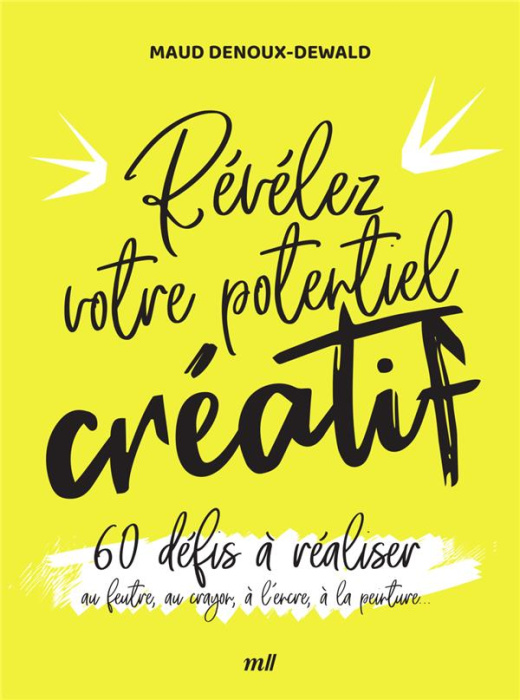 Emprunter Révélez votre potentiel créatif. 60 défis à réaliser au feutre, au crayon, à l'encre, à la peinture. livre