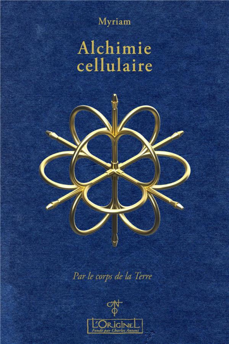 Emprunter Alchimie cellulaire. Tome 1 : Par le corps de la Terre, Thérapie du 3e Millénaire livre