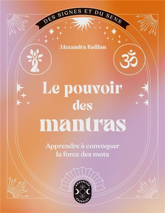 Emprunter Le pouvoir des mantras. Apprendre à convoquer la force des mots livre
