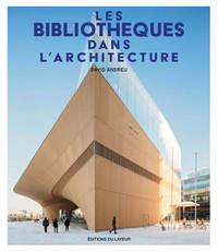 Emprunter LES BIBLIOTHEQUES DANS L'ARCHITECTURE livre
