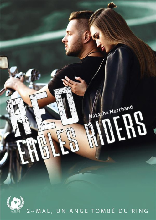 Emprunter Red Eagles Riders Tome 2 : Mal, un ange tombé du ring livre