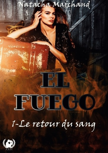 Emprunter El Fuego. 1- Le retour du sang livre