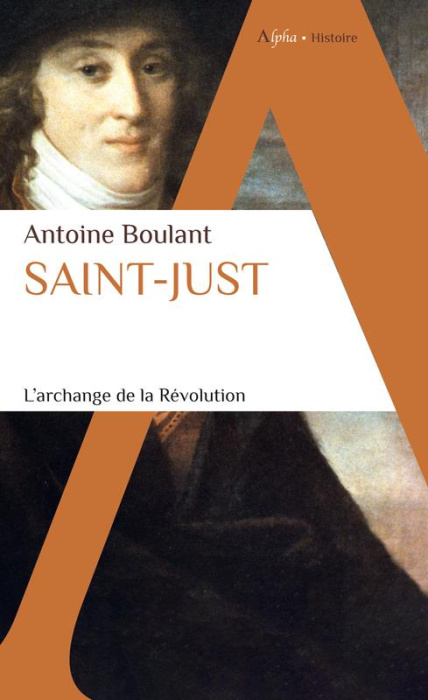 Emprunter Saint-Just. L'archange de la Révolution livre