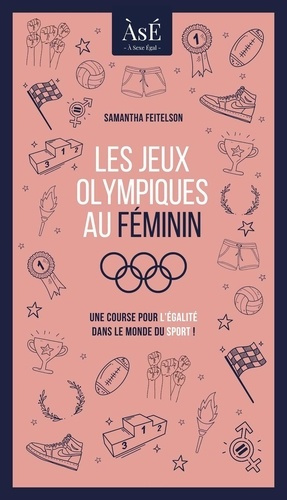 Emprunter les jeux olympiques au féminin. Une course pour l'égalité dans le monde du sport ! livre