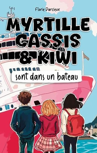 Emprunter Myrtille Cassis et Kiwi sont dans un bateau livre