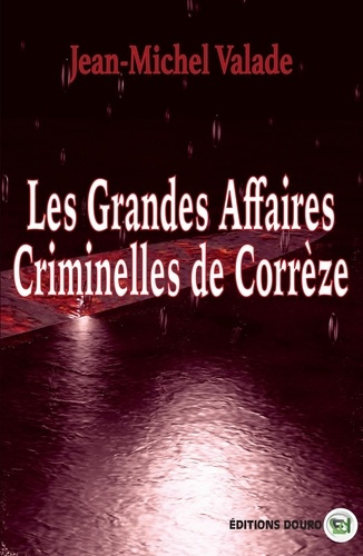 Emprunter Les Grandes Affaires criminelles de Corrèze livre