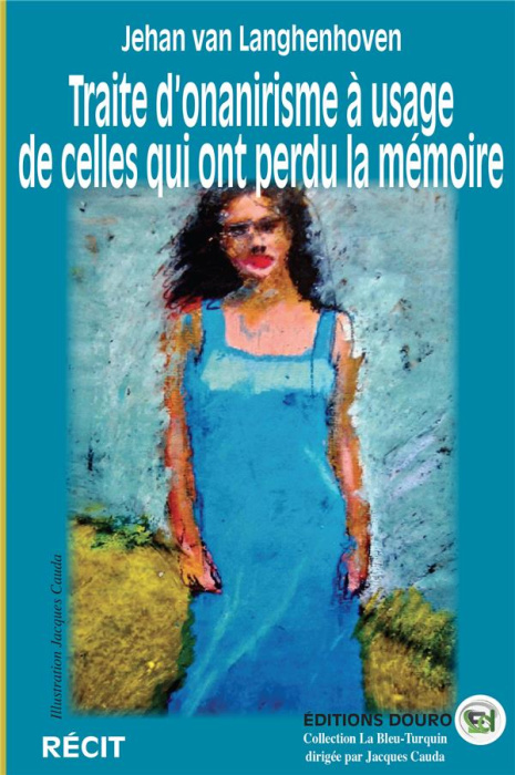 Emprunter Traite d'onanirisme à usage de celles qui ont perdu la mémoire livre