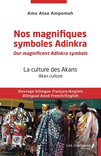Emprunter Nos magnifiques symboles Adinkra. La culture des Akans, Edition bilingue français-anglais livre