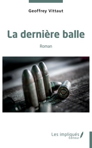 Emprunter La dernière balle. Roman livre