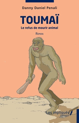 Emprunter Toumaï. Le refus de mourir animal - Roman livre