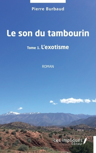 Emprunter Le son du tambourin. 1 Tome 1 L'exotisme - Roman livre