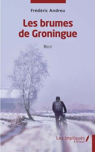 Emprunter Les brumes de Groningue. Récit livre