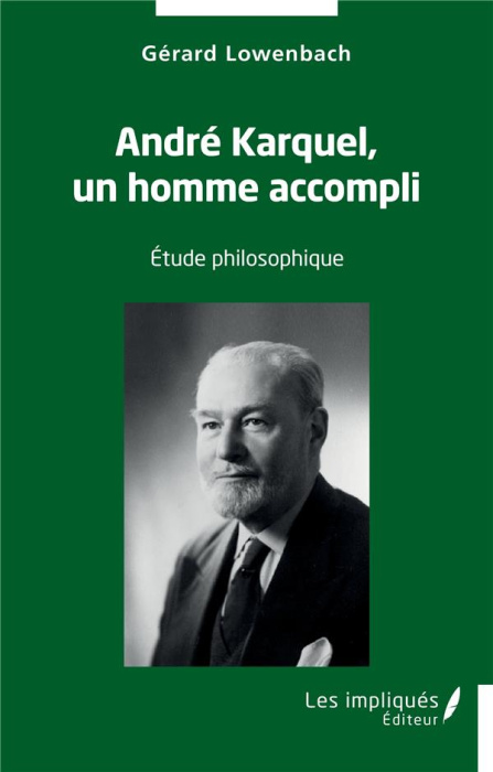 Emprunter André Karquel, un homme accompli. Etude philosophique livre
