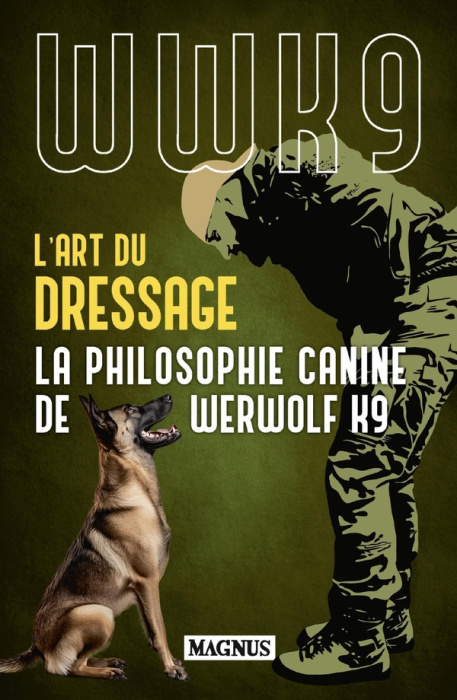 Emprunter L'art du dressage. La philosophie canine de Werwolf K9 livre