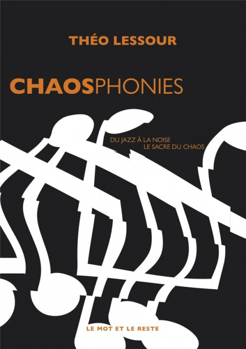 Emprunter Chaosphonies. Du jazz à la noise, le sacre du chaos livre